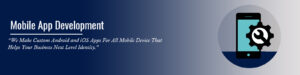 Mobile App Development Company in Delhi